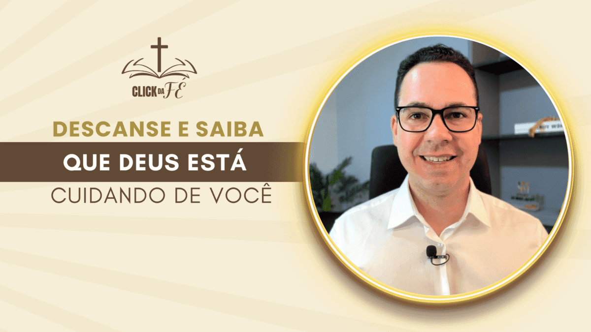 Descanse e saiba que Deus está cuidando de você