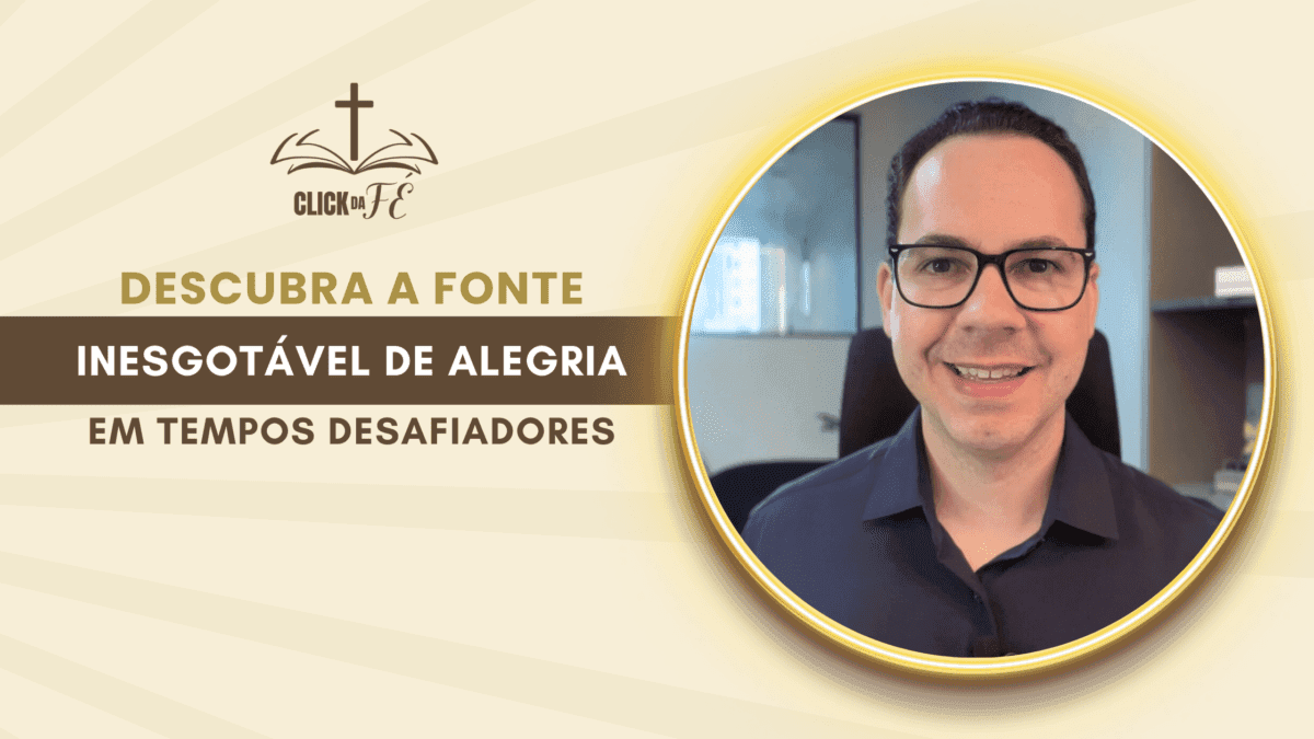 Descubra a fonte inesgotável de alegria em tempos desafiadores