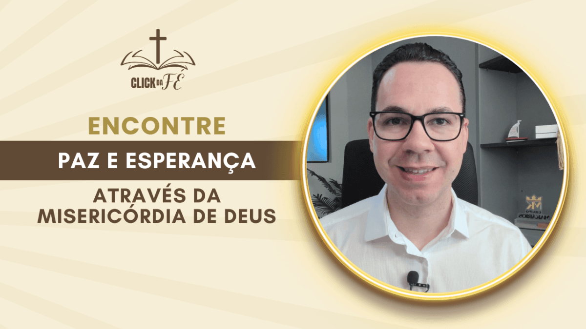 Encontre Paz e Esperança através da Misericórdia de Deus