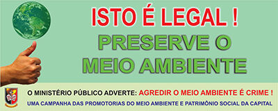 Campanha para preservar o meio ambiente será lançada na 2a feira Campanha para preservar o meio ambiente será lançada na 2a feira