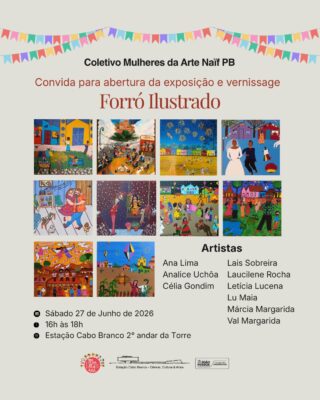 Estação Cabo Branco abre amanhã exposição ‘Forró Ilustrado’ com artistas do Coletivo Mulheres da Art Naïf PB